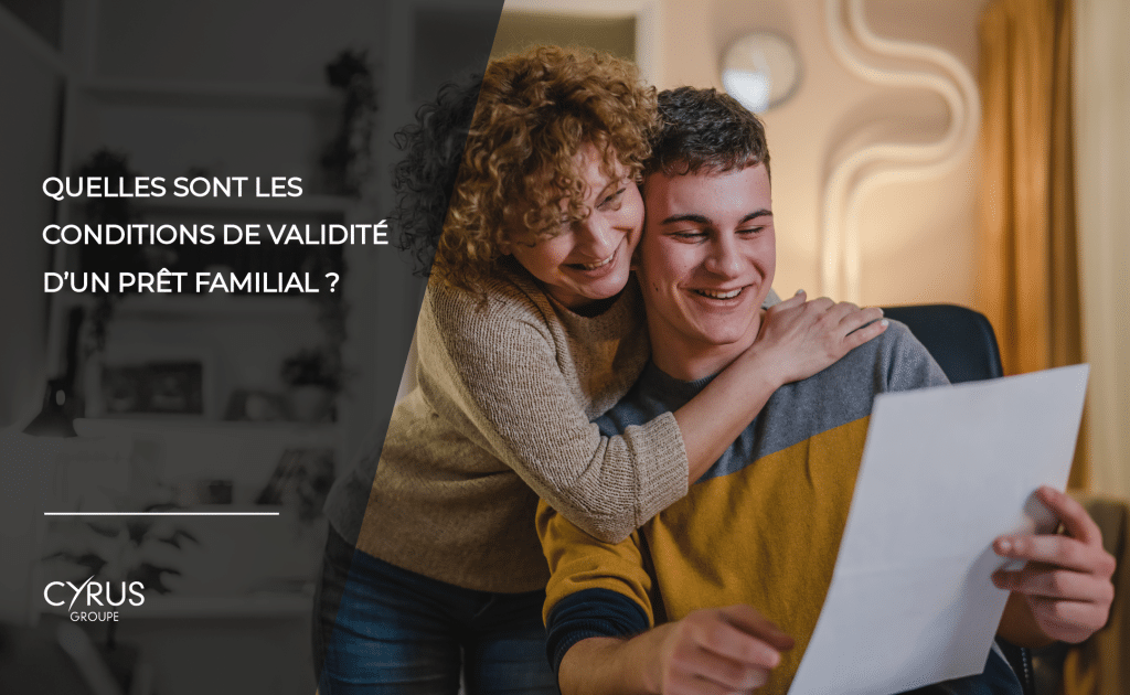 Quelles sont les conditions de validité d'un prêt familial ?