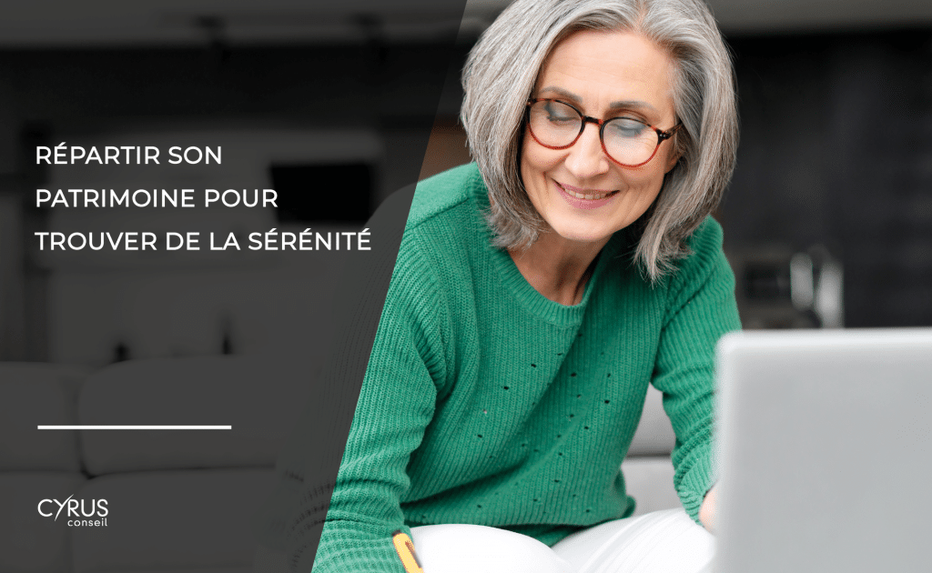 Répartir son patrimoine pour trouver de la sérénité