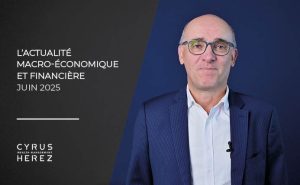 L'actualité macro-économique et financière du mois de juin 2025